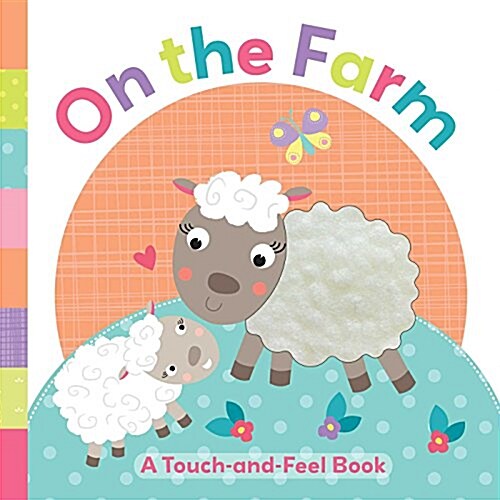 On the Farm: A Touch-And-Feel Book (Board Books)