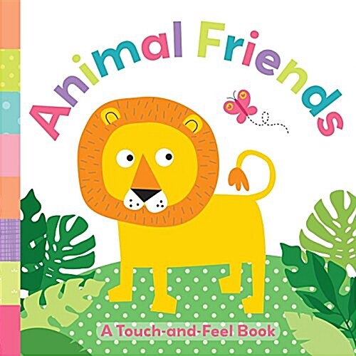 Animal Friends: A Touch-And-Feel Book (Board Books)