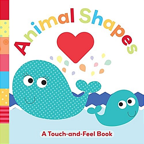Animal Shapes: A Touch-And-Feel Book (Board Books)