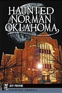Haunted Norman, Oklahoma (Paperback)