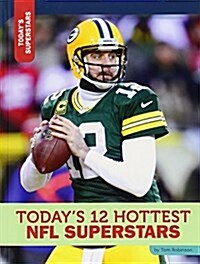 Todays 12 Hottest NFL Superstars (Paperback)