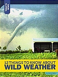 12 Things to Know About Wild Weather (Paperback)