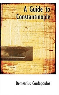 A Guide to Constantinople (Hardcover)