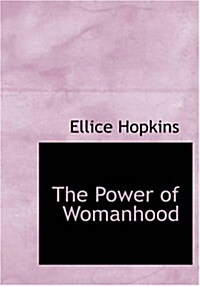 The Power of Womanhood (Paperback, Large Print)