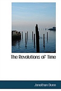 The Revolutions of Time (Paperback)