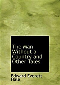 The Man Without a Country and Other Tales (Paperback, Large Print)