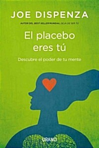 El placebo eres t?/ You Are The Placebo (Paperback)