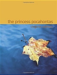 The Princess Pocahontas (Paperback, Large Print)