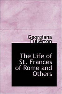 The Life of St. Frances of Rome and Others (Paperback)