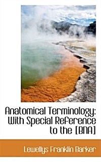 Anatomical Terminology: With Special Reference to the [Bna] (Hardcover)