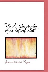 The Autobiography of an Individualist (Hardcover)