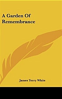 A Garden of Remembrance (Hardcover)