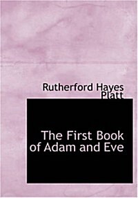 The First Book of Adam and Eve (Paperback, Large Print)