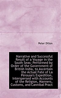 Narrative and Successful Result of a Voyage in the South Seas: Performed by Order of the Government (Hardcover)