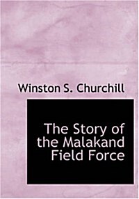 The Story of the Malakand Field Force (Paperback, Large Print)