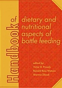Handbook of Dietary and Nutritional Aspects of Bottle Feeding (Hardcover)