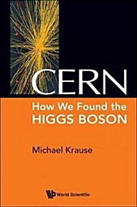Cern: How We Found the Higgs Boson (Paperback)