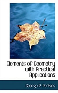 Elements of Geometry With Practical Applications (Paperback)