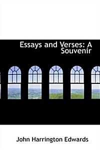 Essays and Verses: A Souvenir (Hardcover)