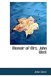 Memoir of Mrs. John West (Paperback)