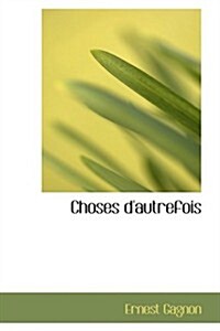 Choses Dautrefois (Paperback)