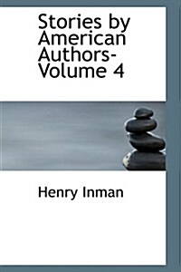 Stories by American Authors- Volume 4 (Paperback)