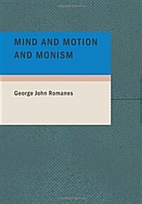 Mind and Motion and Monism (Paperback)