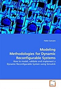 Modeling Methodologies for Dynamic Reconfigurable Systems (Paperback)