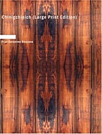Chinigchinich (Paperback, Large Print)