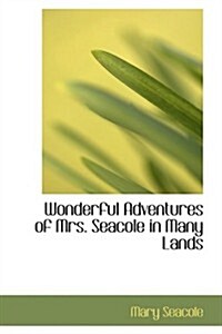 Wonderful Adventures of Mrs. Seacole in Many Lands (Paperback)