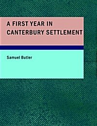 A First Year in Canterbury Settlement (Paperback, Large Print)