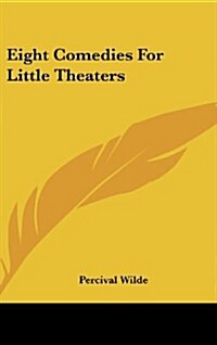 Eight Comedies for Little Theaters (Hardcover)