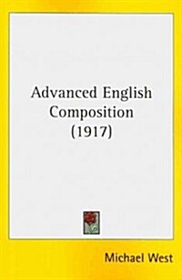 Advanced English Composition (1917) (Paperback)