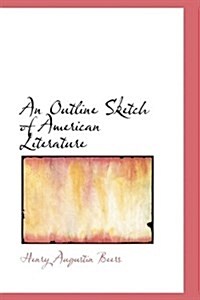 An Outline Sketch of American Literature (Paperback)