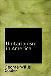 Unitarianism in America (Paperback)