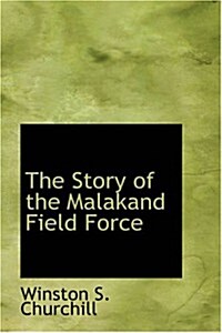 The Story of the Malakand Field Force (Paperback)