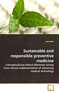 Sustainable and Responsible Preventive Medicine (Paperback, 1st)