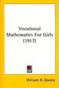 Vocational Mathematics for Girls (1917) (Paperback)