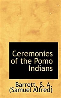 Ceremonies of the Pomo Indians (Paperback)