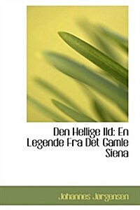 Den Hellige ILD: En Legende Fra Det Gamle Siena (Paperback)