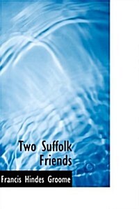 Two Suffolk Friends (Paperback)