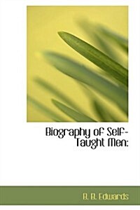 Biography of Self-taught Men (Hardcover)