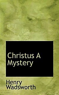 Christus a Mystery (Paperback)