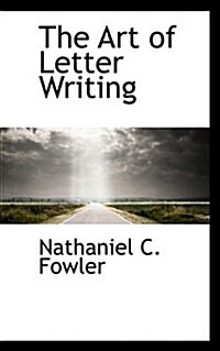 The Art of Letter Writing (Paperback)