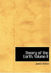 Theory of the Earth, Volume II (Paperback)