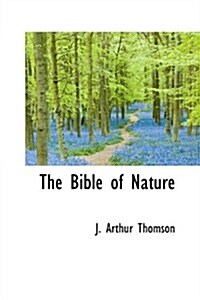 The Bible of Nature (Paperback)