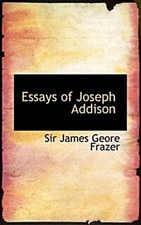 Essays of Joseph Addison (Paperback)