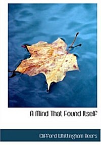 A Mind That Found Itself (Paperback, Large Print)