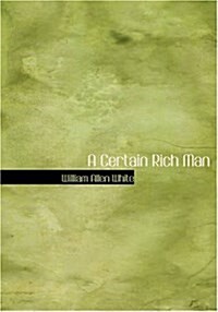 A Certain Rich Man (Paperback, Large Print)