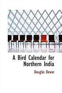 A Bird Calendar for Northern India (Paperback)